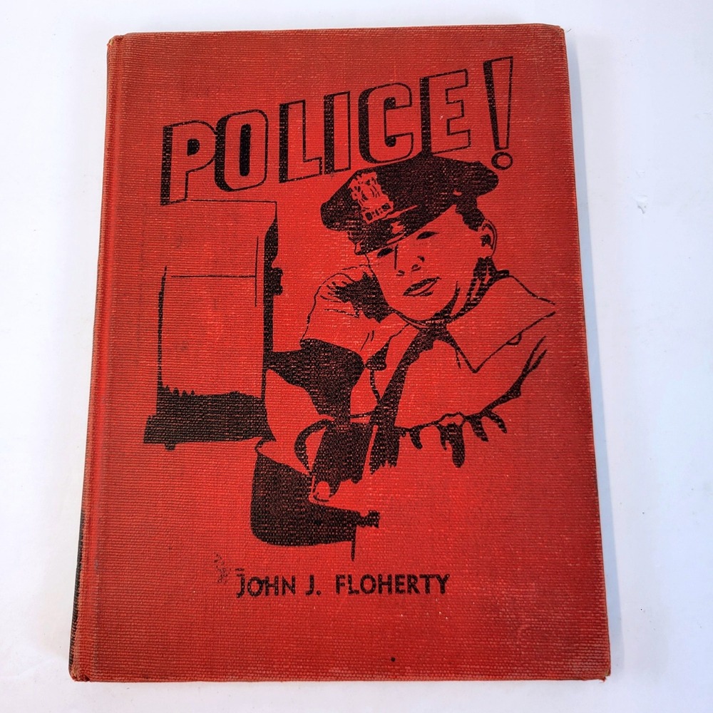 John J Floherty Police! Vintage Hardcover Law Enforcement History Vintage 1936